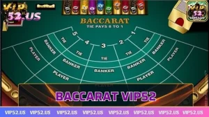 Baccarat Vip52 – Trải nghiệm đỉnh cao với game bài hấp dẫn