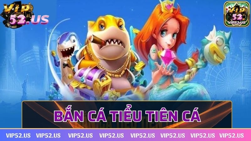 Bắn cá tiểu tiên cá - Giao Diện Đẹp Mắt, Tỷ Lệ Thưởng Cao