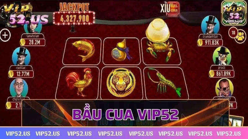 Bầu cua Vip52 là gì và các cách phá đảo bàn chơi hiệu quả